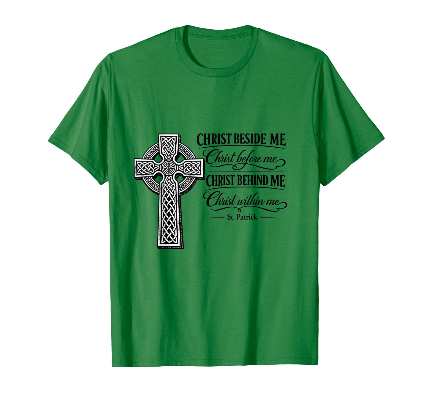 Christ Beside Me – St. Patrick Celtic Cross for Christians T-Shirt - T-Shirt | Irish Green