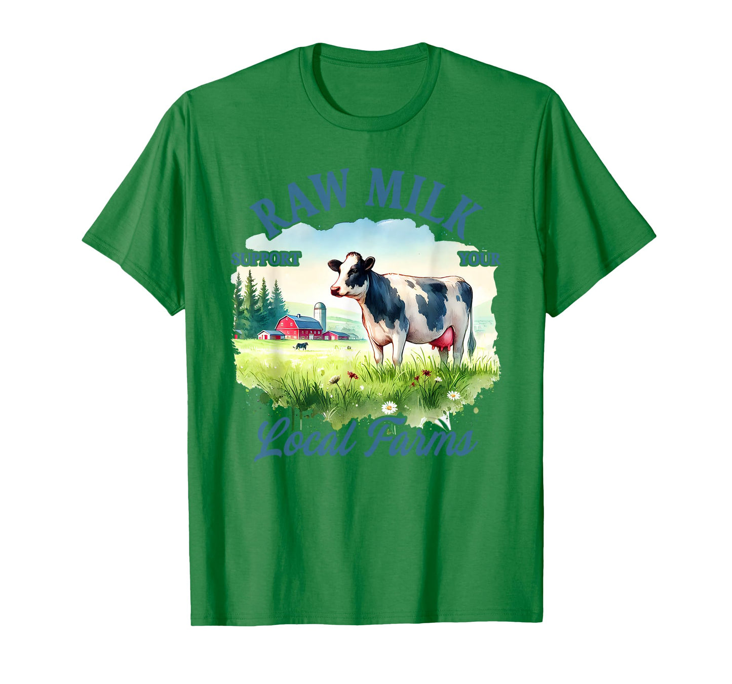 Farm Life Support Your Local Farmer Raw Milk Local Farms T-Shirt