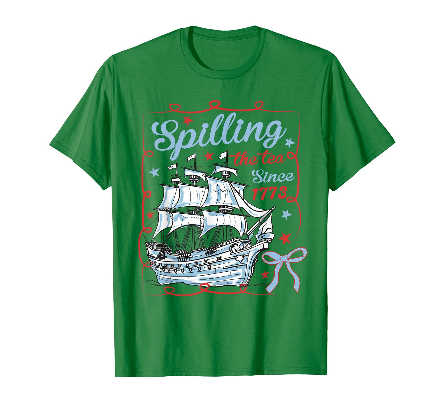 Spilling The Tea Since 1773 4th Of July Patriotic American T-Shirt