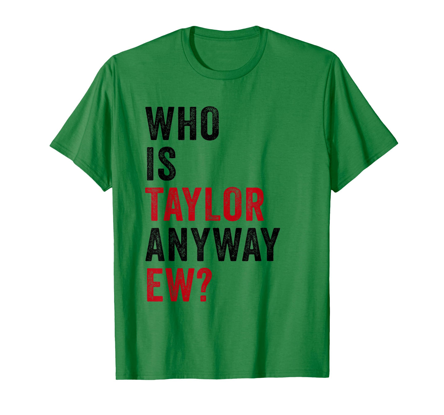 Taylor First Name Who Is Taylor Anyway Ew Girl Groovy 80's T-Shirt