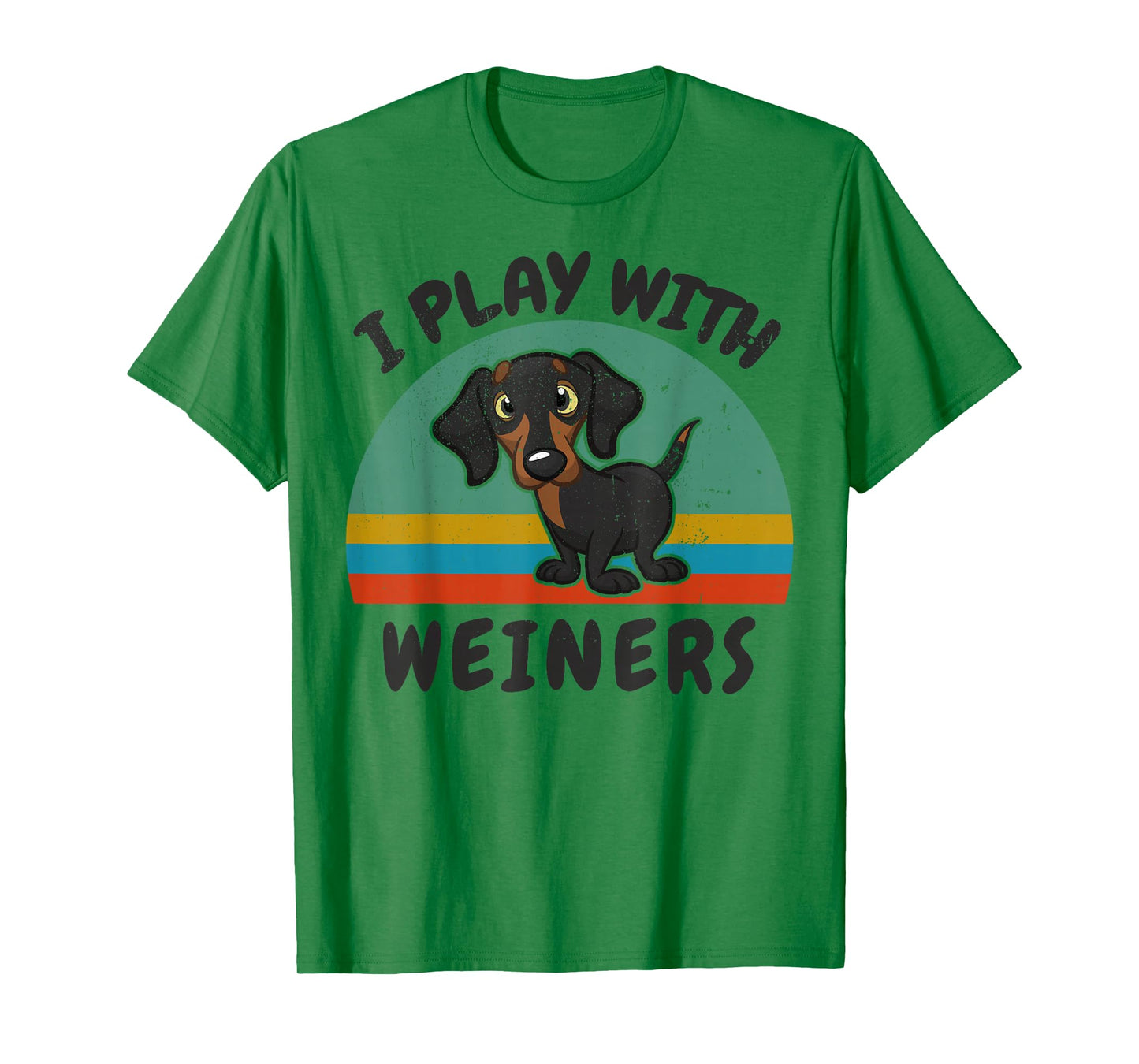Funny I Play with Weiners-Dog Men Women Dachshund Lover Gift T-Shirt