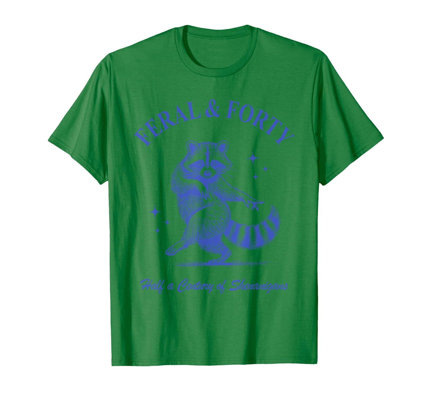 Feral & Forty, Funny 40th Birthday Raccoon, Feral Forty T-Shirt