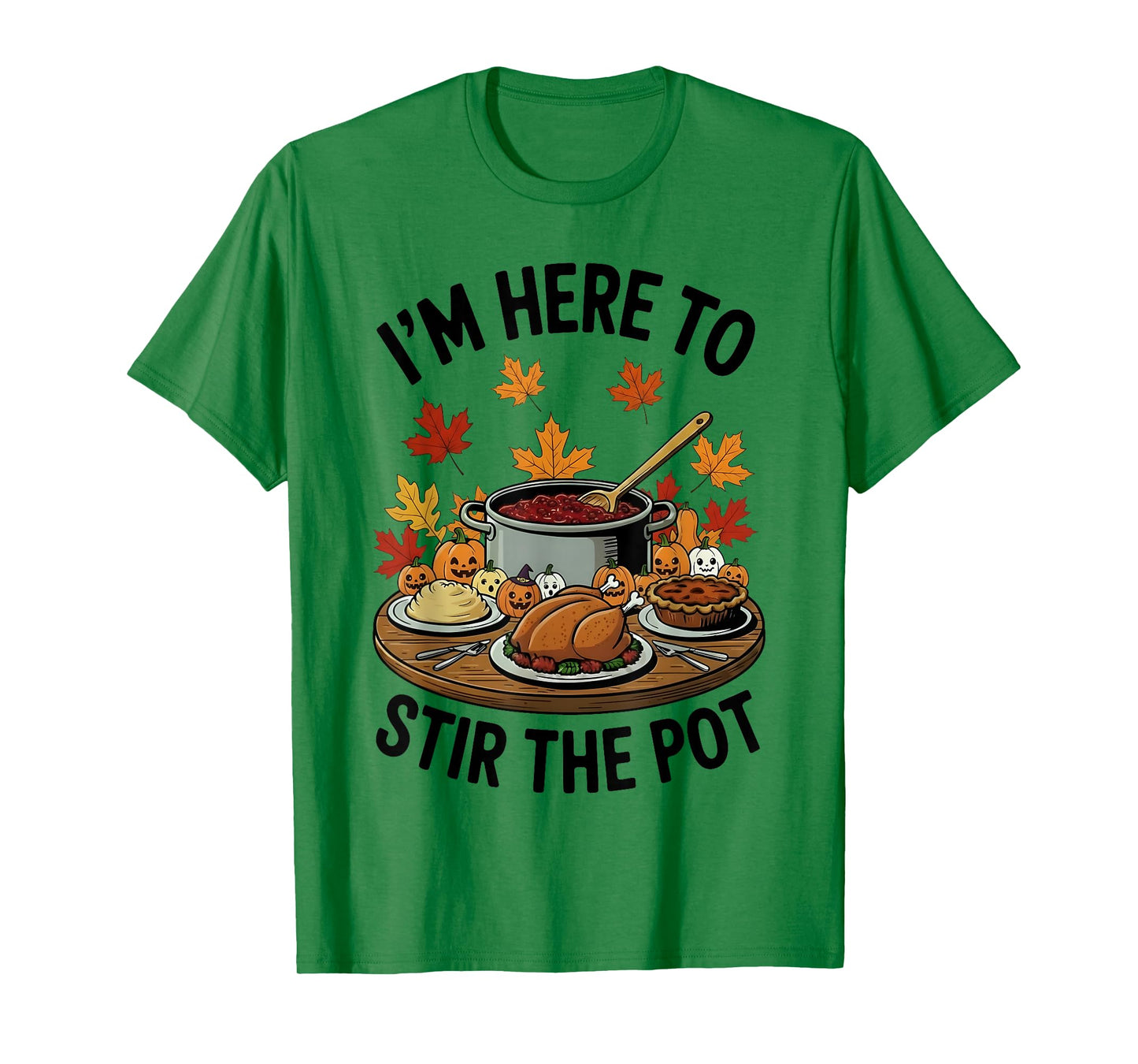 I'm Here to Stir The Pot Funny Cooking Lover Pun Men Women T-Shirt
