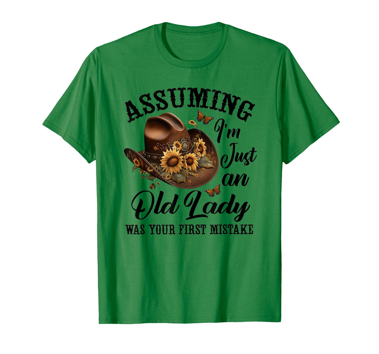 Assuming I'm Just An Old Lady Was Your First Mistake Hippie T-Shirt