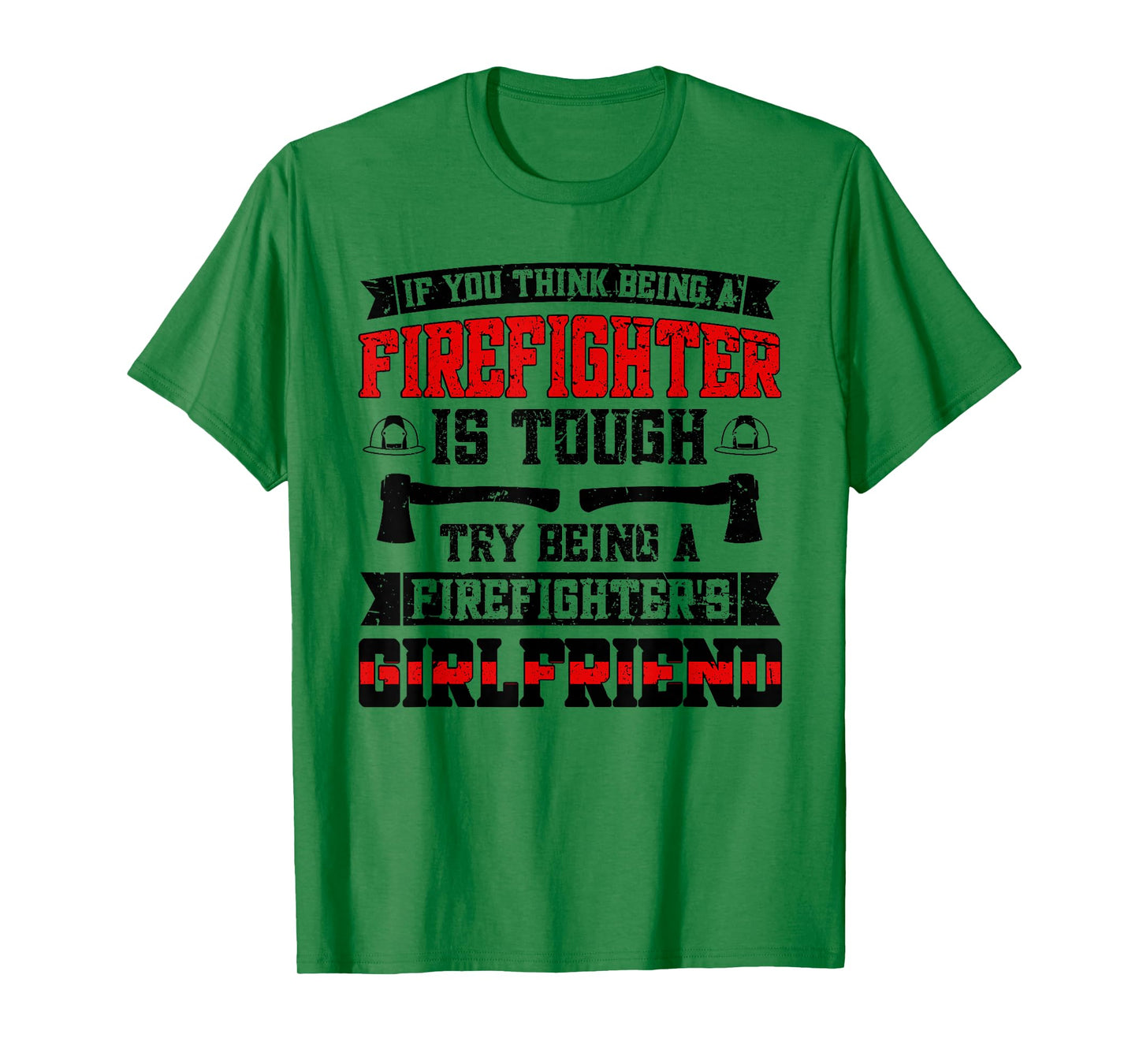 Being A Fire Girlfriend Of A Firefighter Girlfriend T-Shirt