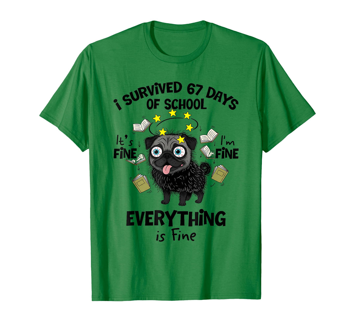 I Survived 67 Days of School Funny Pug Dog Lover 67 Meme T-Shirt