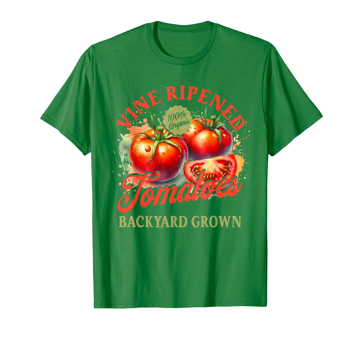 Tomato Lover Homegrown Vine Ripened Tomatoes Backyard Grown T-Shirt