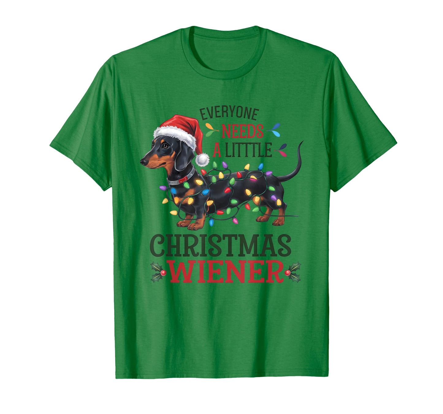 Funny Dachshund Everyone Needs a Little Christmas Weiner T-Shirt