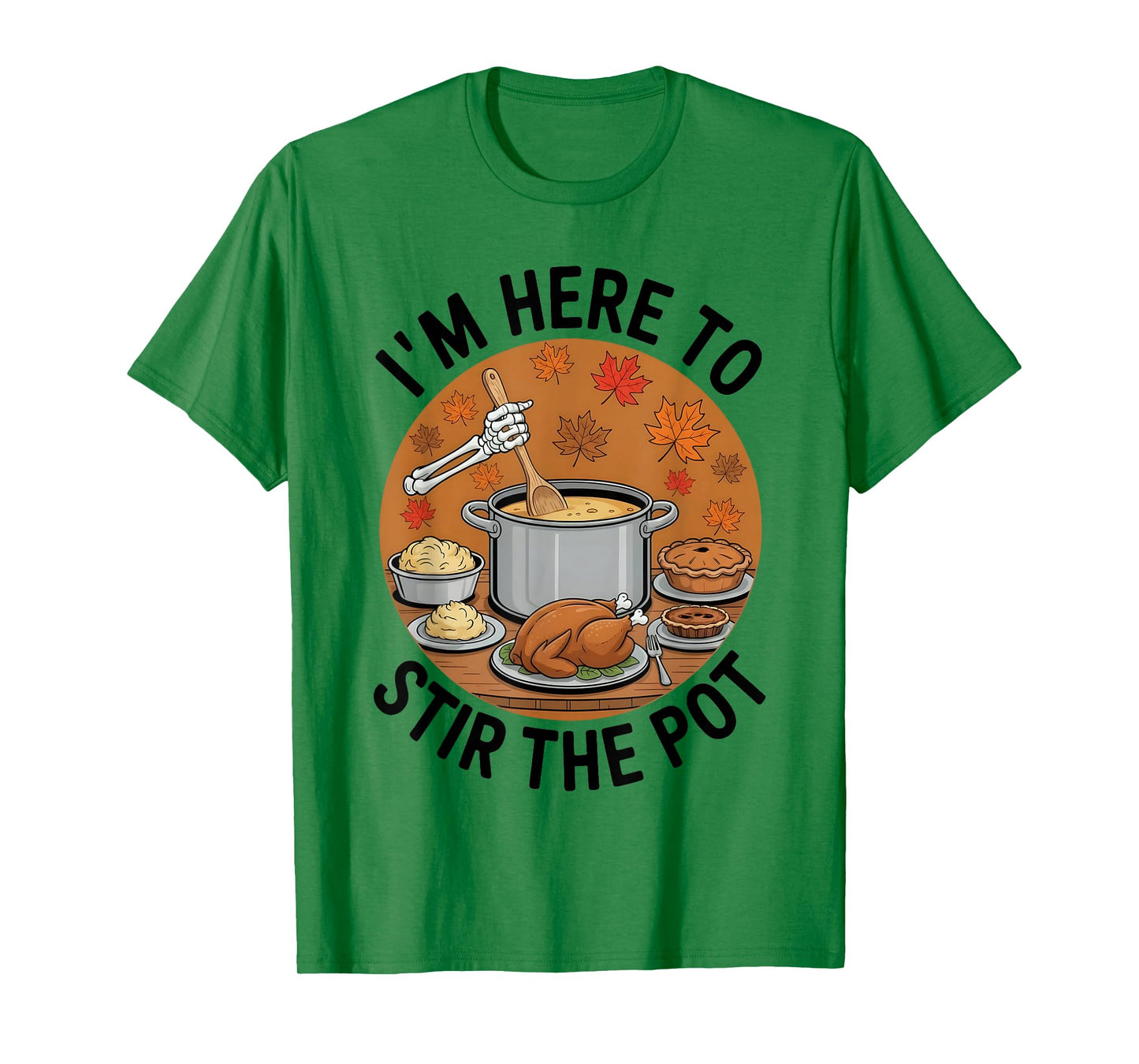 I'm Here to Stir The Pot Funny Cooking Lover Pun Men Women T-Shirt
