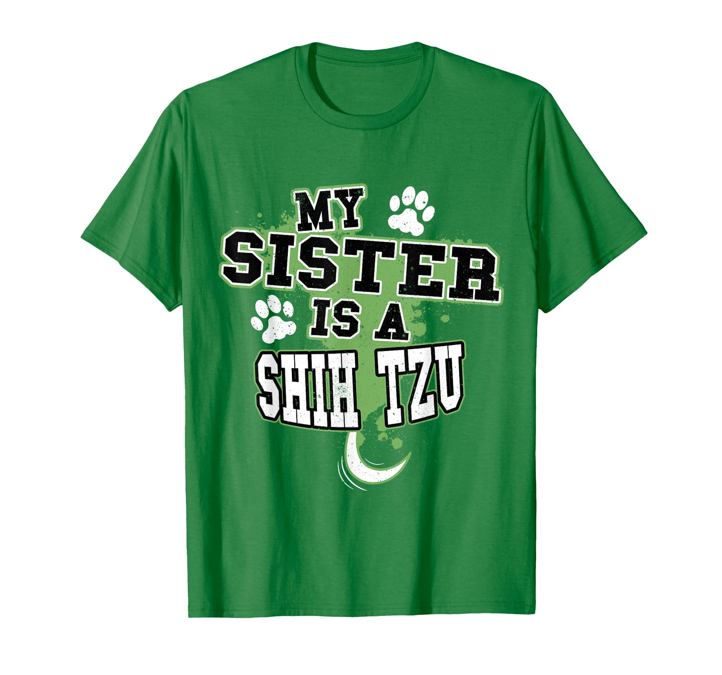 My Sister Is A Shih Tzu Funny Dog Owner T-Shirt T-Shirt