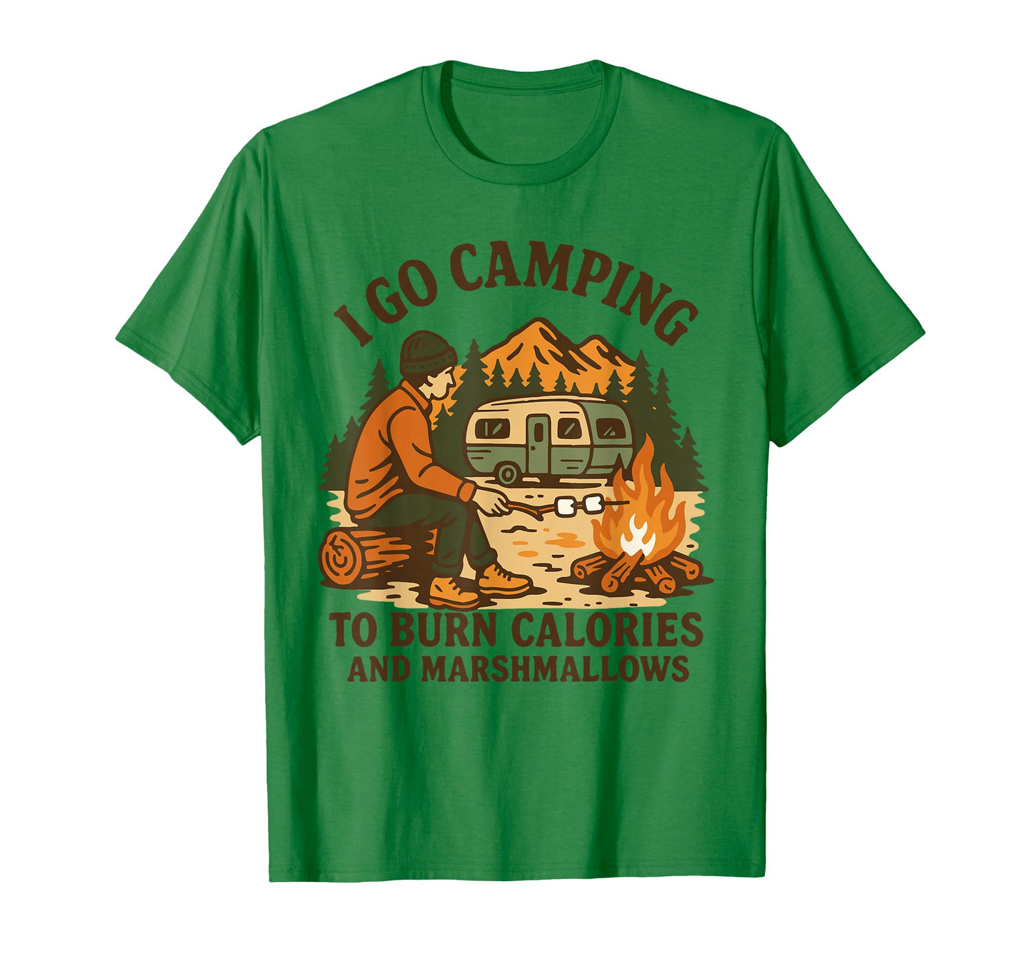 I Go Camping to Burn Calories and Marshmallows T-Shirt