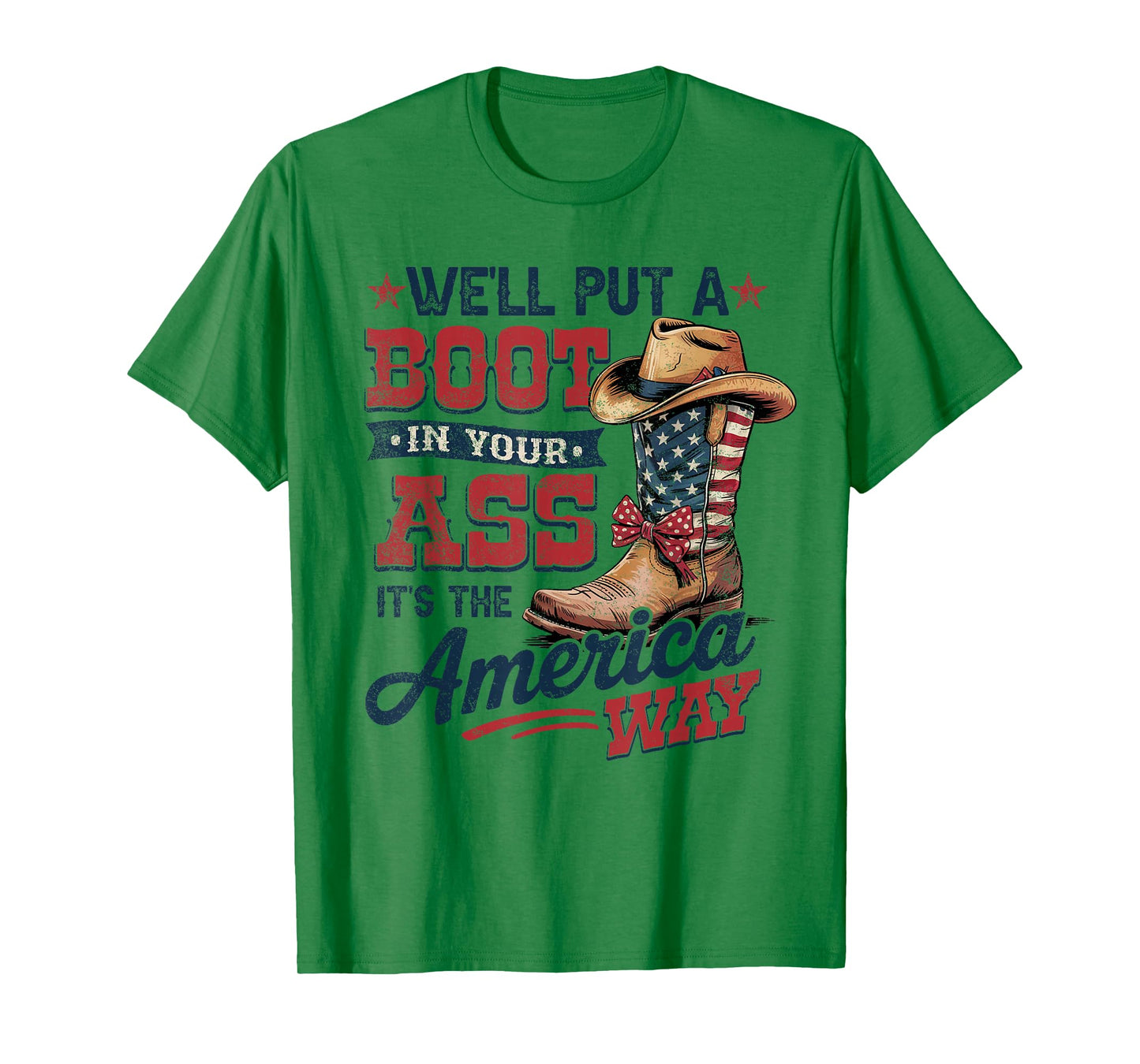 We'll Put A Boot In Your Ass Western Cowgirl 4th Of July T-Shirt