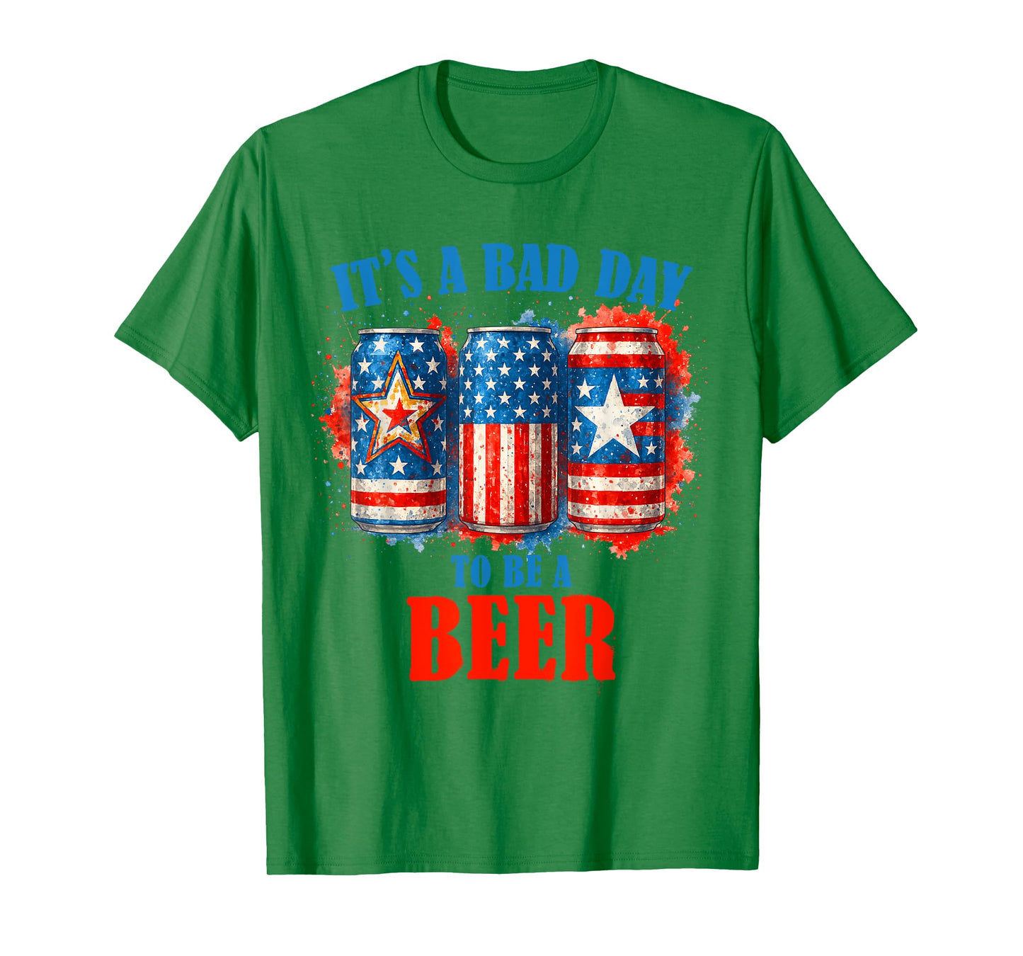 4th Of July Beer Drinking Team Bad Day To Be A Beer T-Shirt