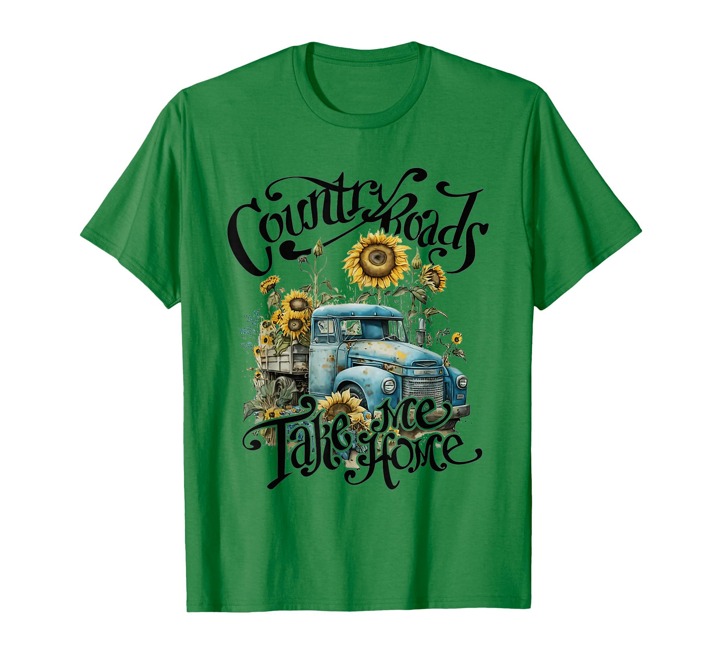 Country Roads Sunflowers Truck Country Take Me Home T-Shirt