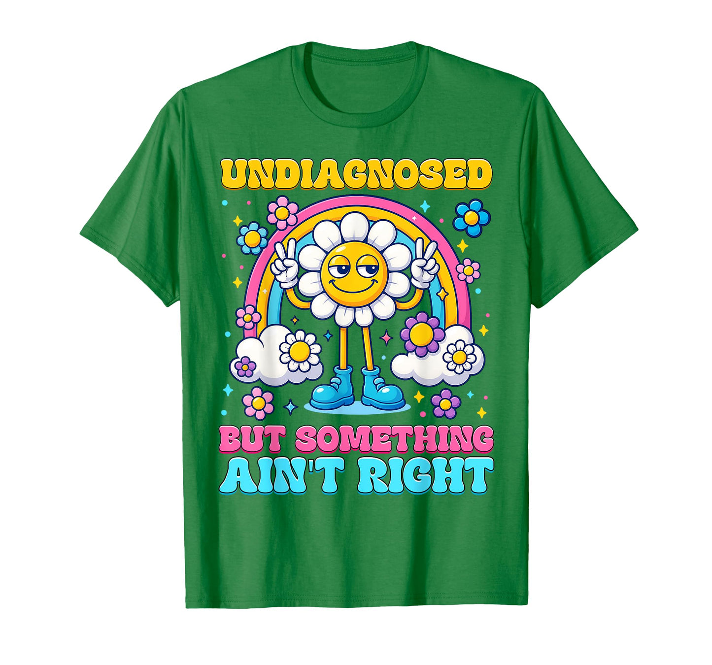 Funny Undiagnosed But Something Ain't Right Rainbow Womens T-Shirt