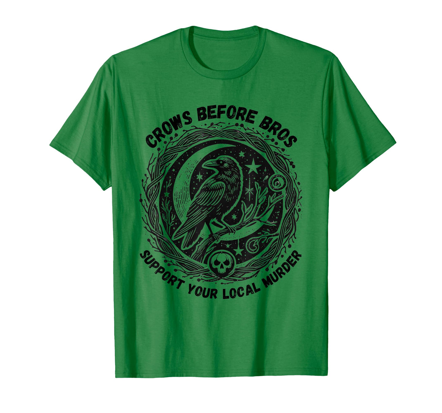 Crows Before Bros Support Your Local Murder Funny Halloween T-Shirt
