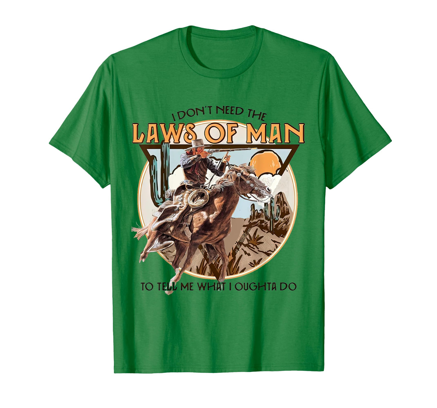 I Don't Need The Laws Of Man, Western Costume T-Shirt