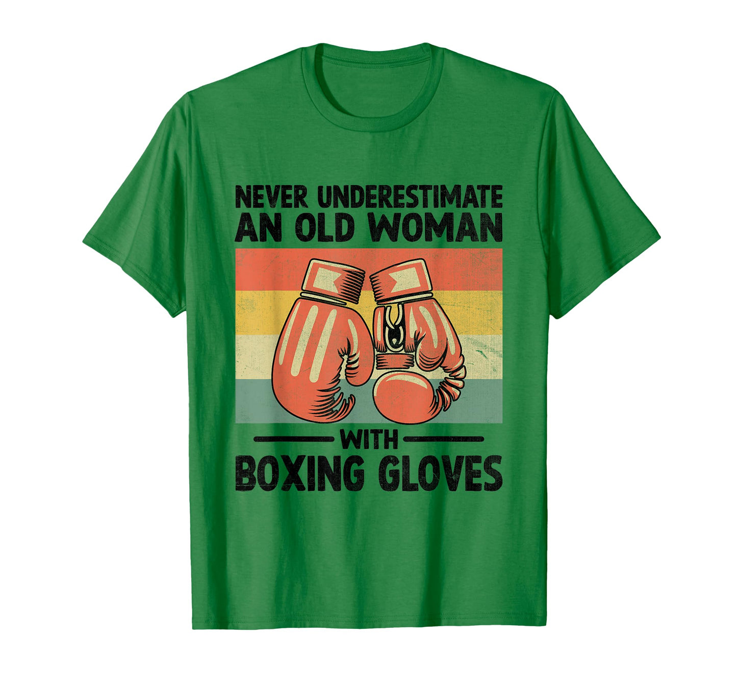 Never Underestimate An Old Woman With Boxing Gloves Boxer T-Shirt