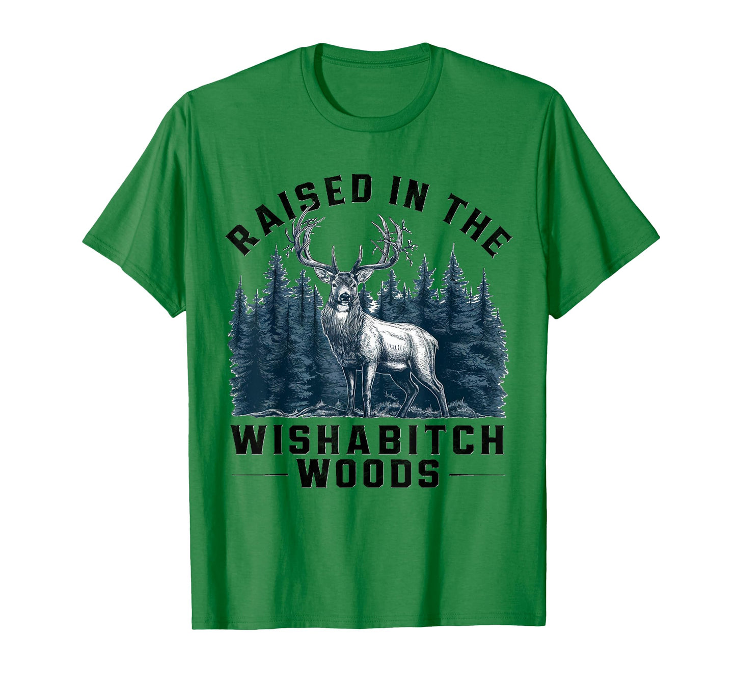 Funny camping raised in the wishabitch woods for camp lover T-Shirt