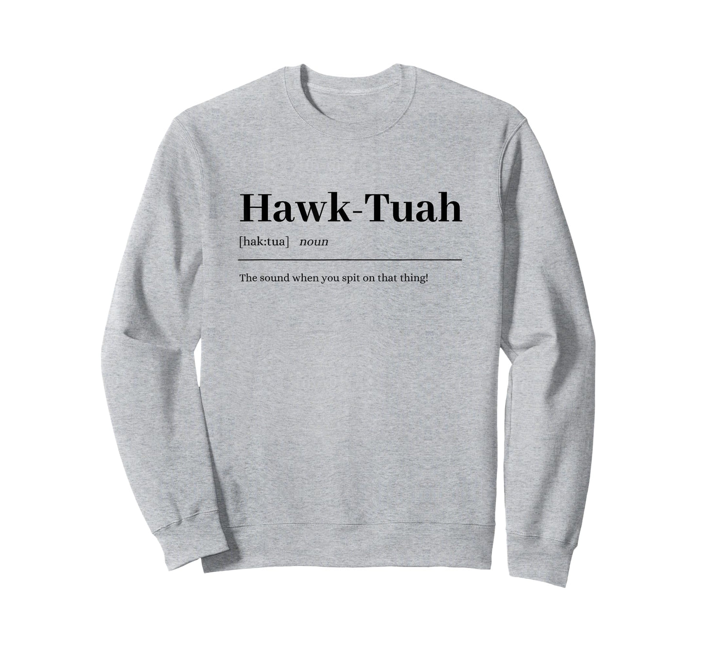 Hawk-Tuah | sound spit on that thing fun girl viral quote T-Shirt