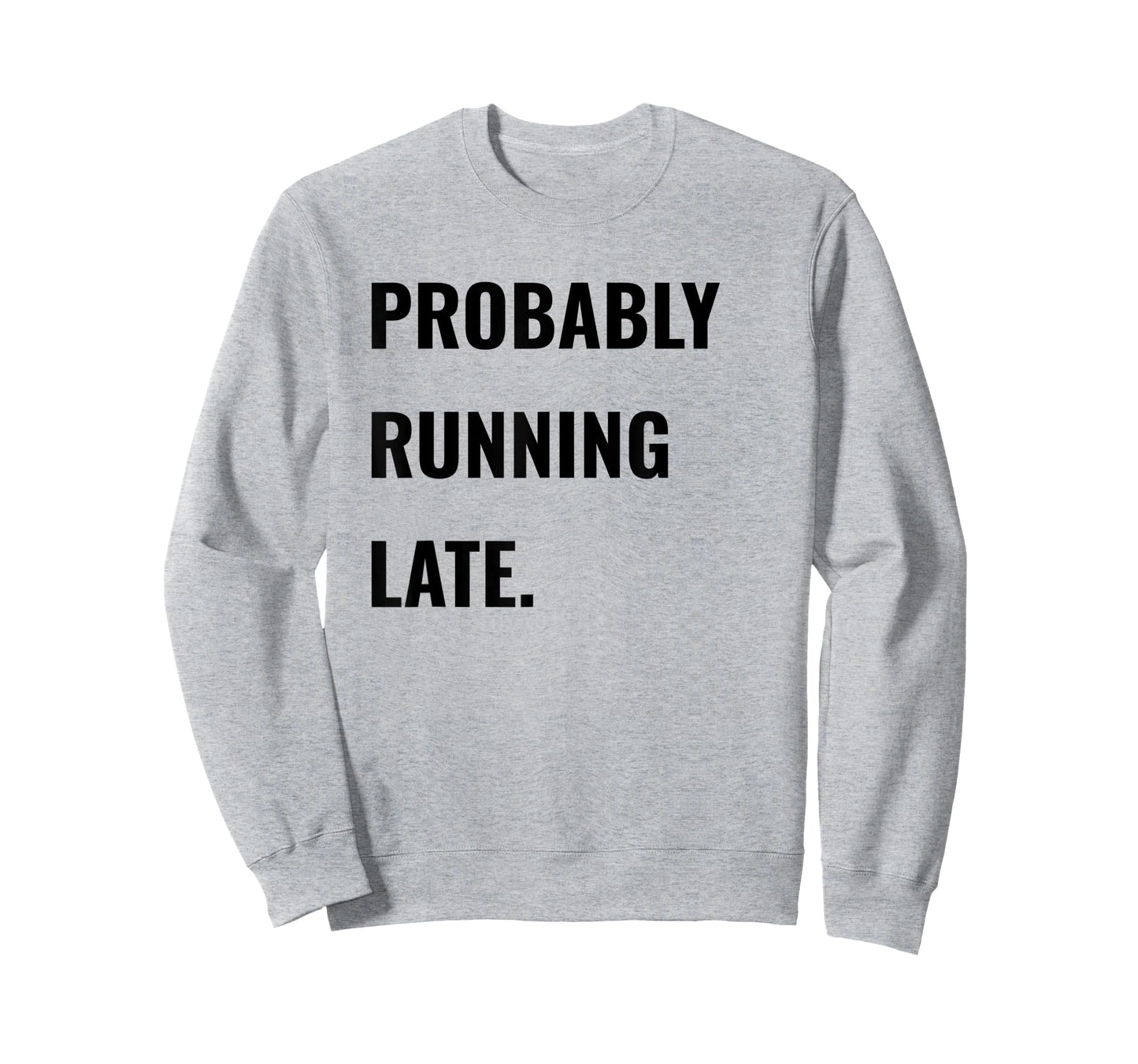 Procrastinator Shirt Probably Running Late Tee Never On Time T-Shirt