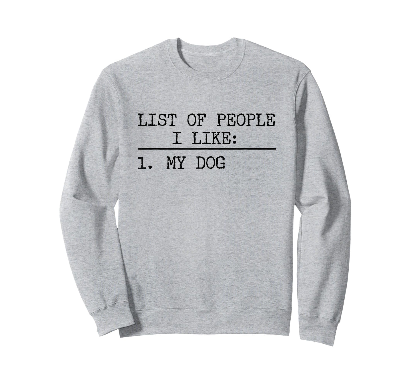 List Of People I Like: My Dog Funny Dogs Lover Sarcastic T-Shirt