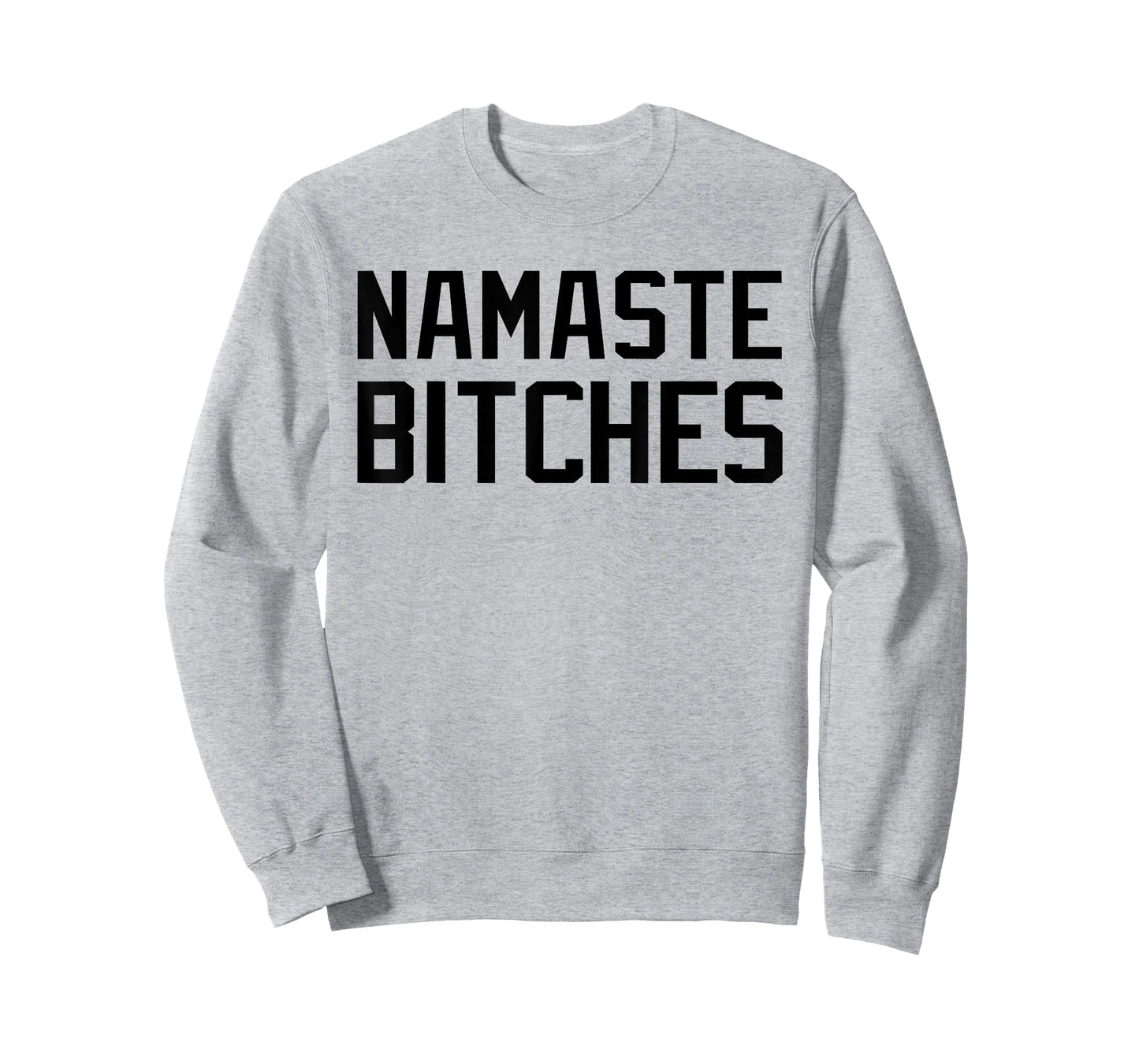 Namaste Bitches Funny Yoga Namaste B*tches T-Shirt