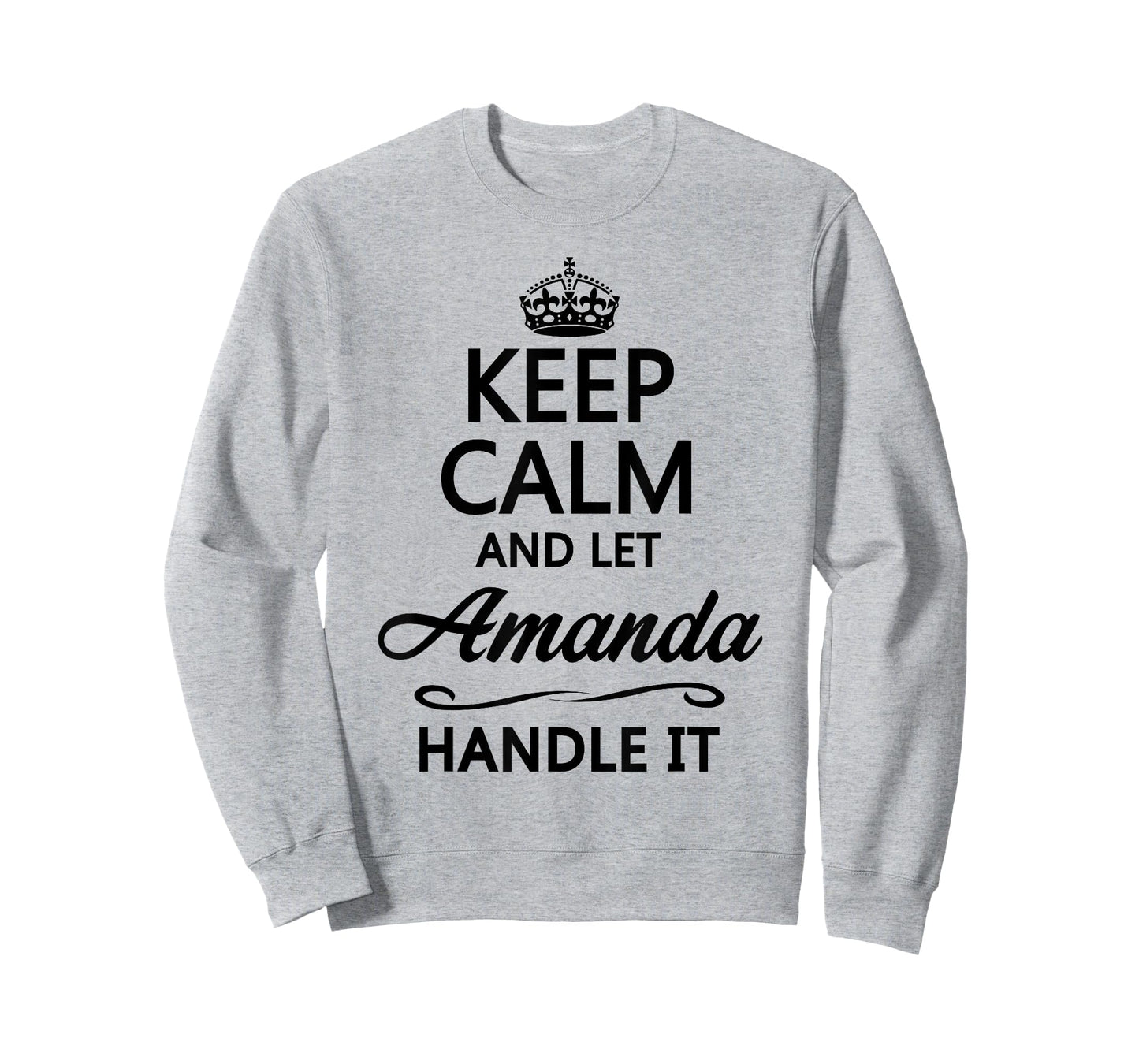 KEEP CALM AND LET AMANDA Handle It | Funny Cute Name Gift T-Shirt