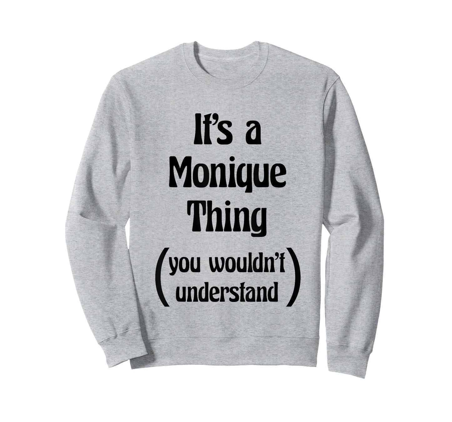 It's a Monique Thing You Wouldn't Understand Tshirt | Gift T-Shirt