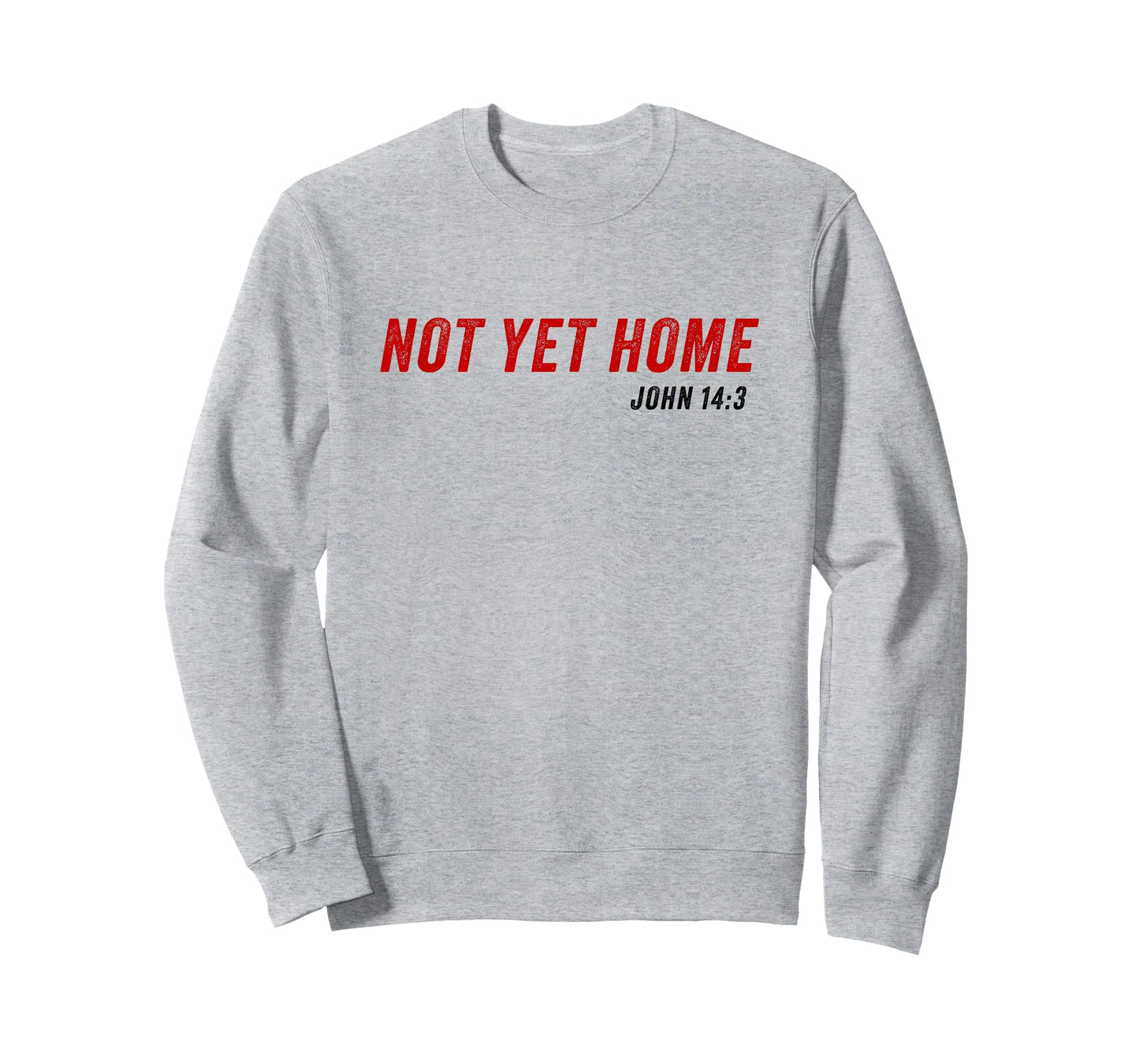 John 14:3 Heaven Quote of Jesus Christ – Not Yet Home T-Shirt