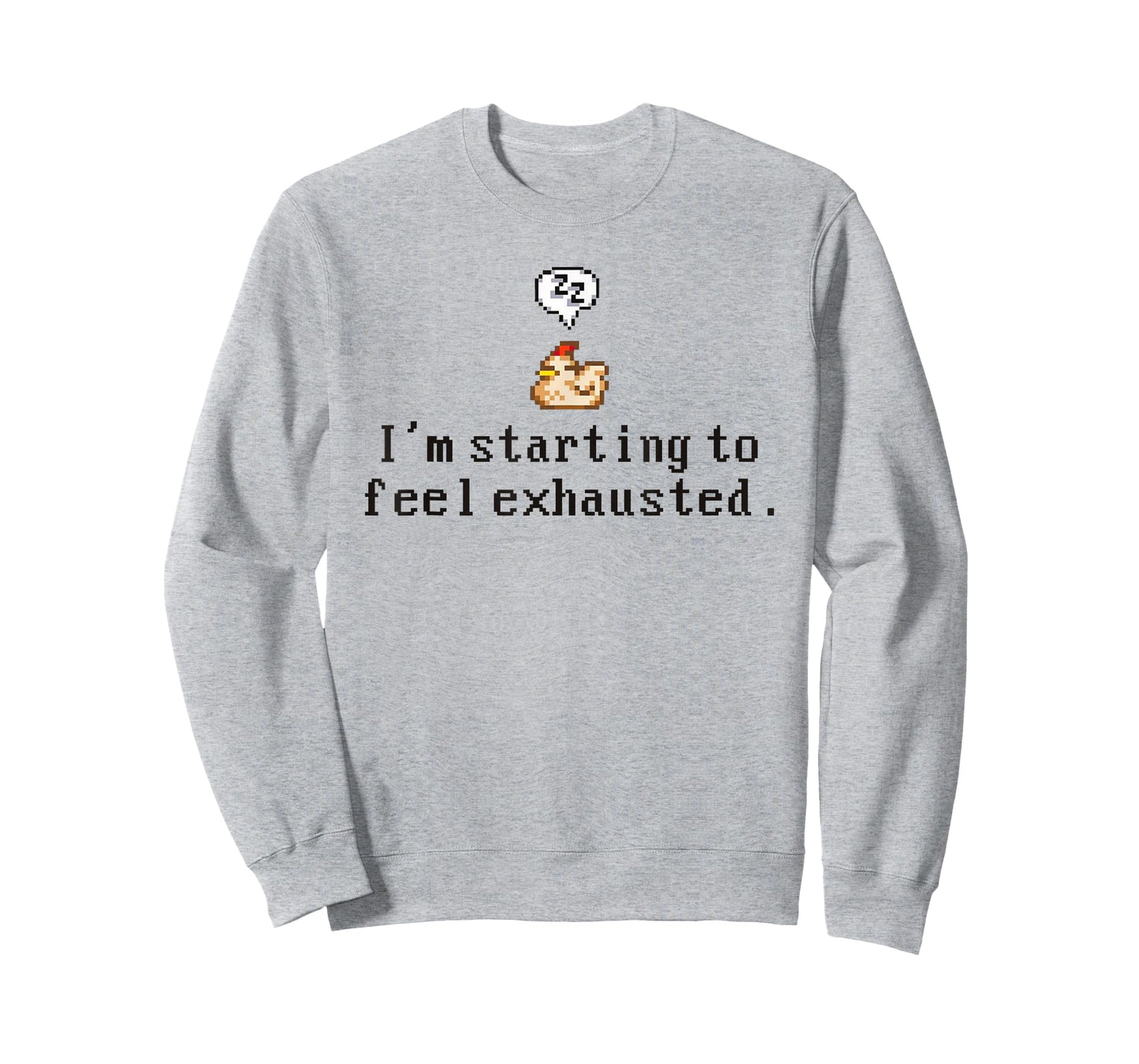 I'm Starting To Feel Exhausted, Sleepy Chicken T-Shirt