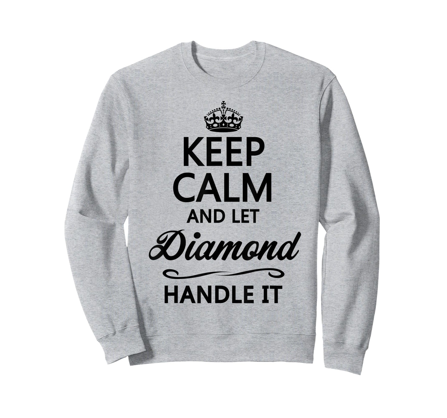 KEEP CALM and let DIAMOND Handle It | Funny Name Gift - T-Shirt