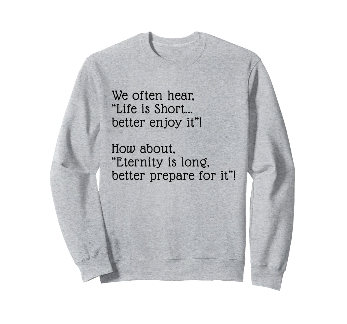 Eternity is Long Better Prepare for it T-Shirt