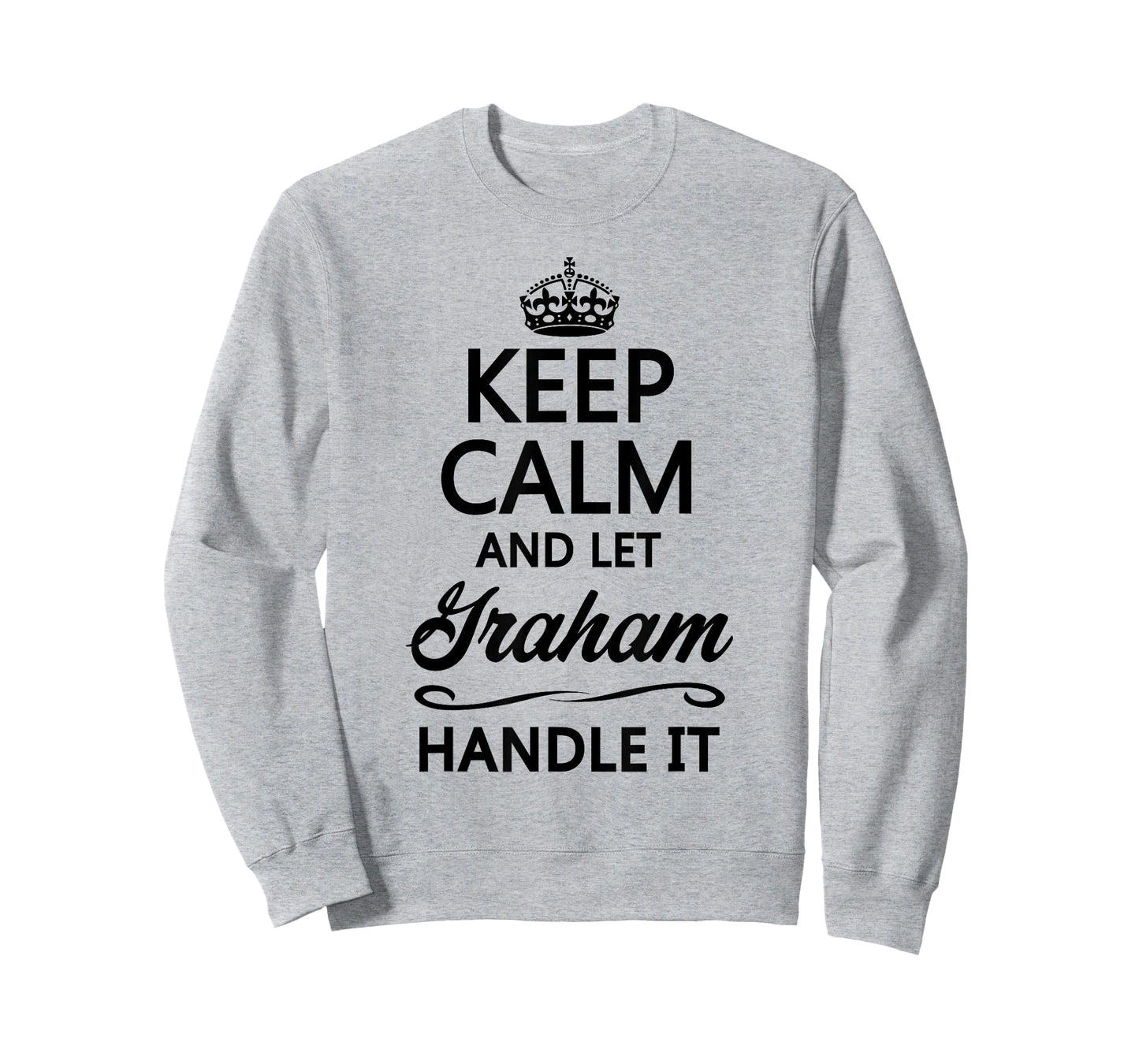 Keep Calm and Let Graham Handle It Funny Name Gift T-Shirt