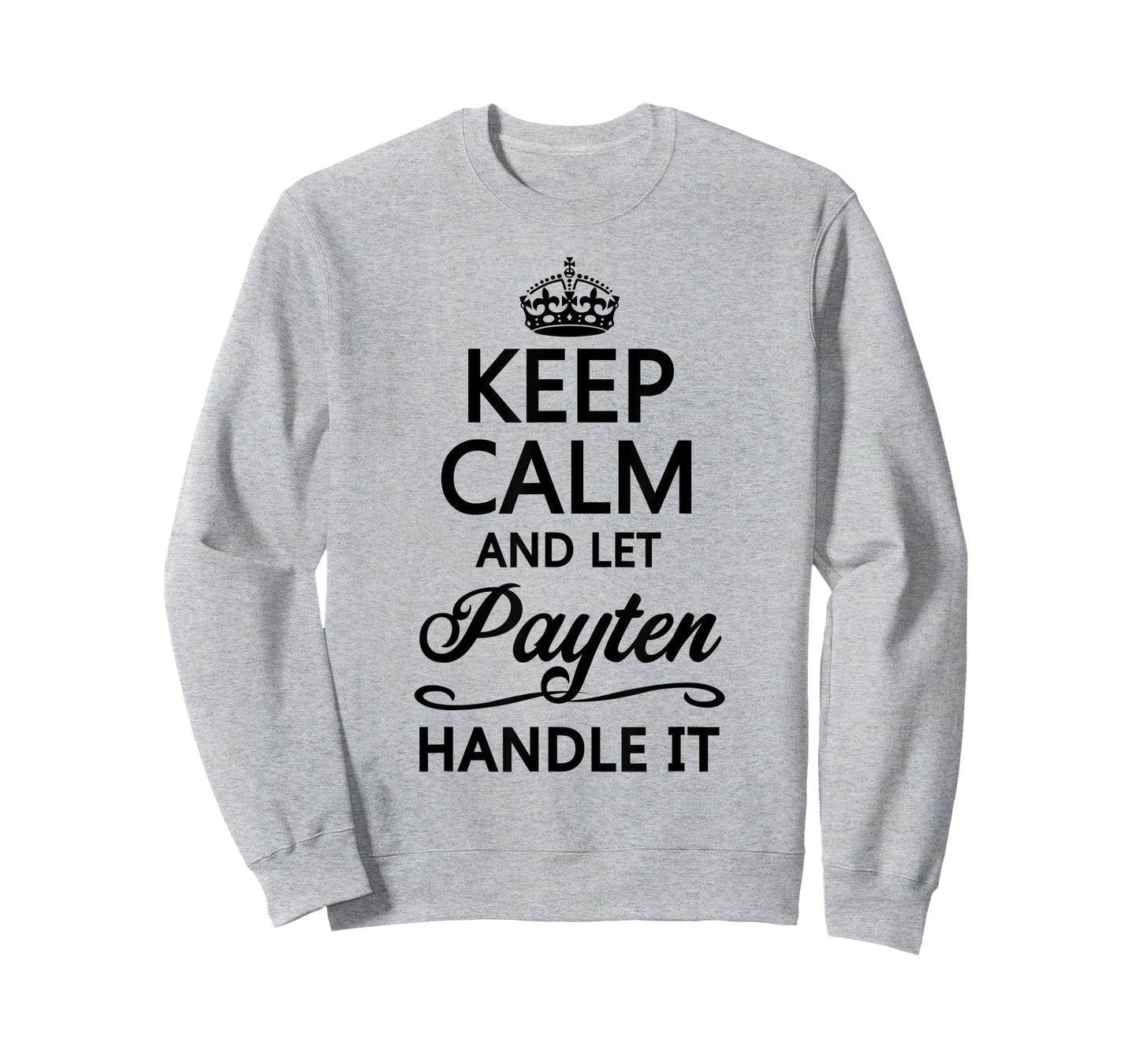 KEEP CALM and let PAYTEN Handle It | Funny Name Gift - T-Shirt