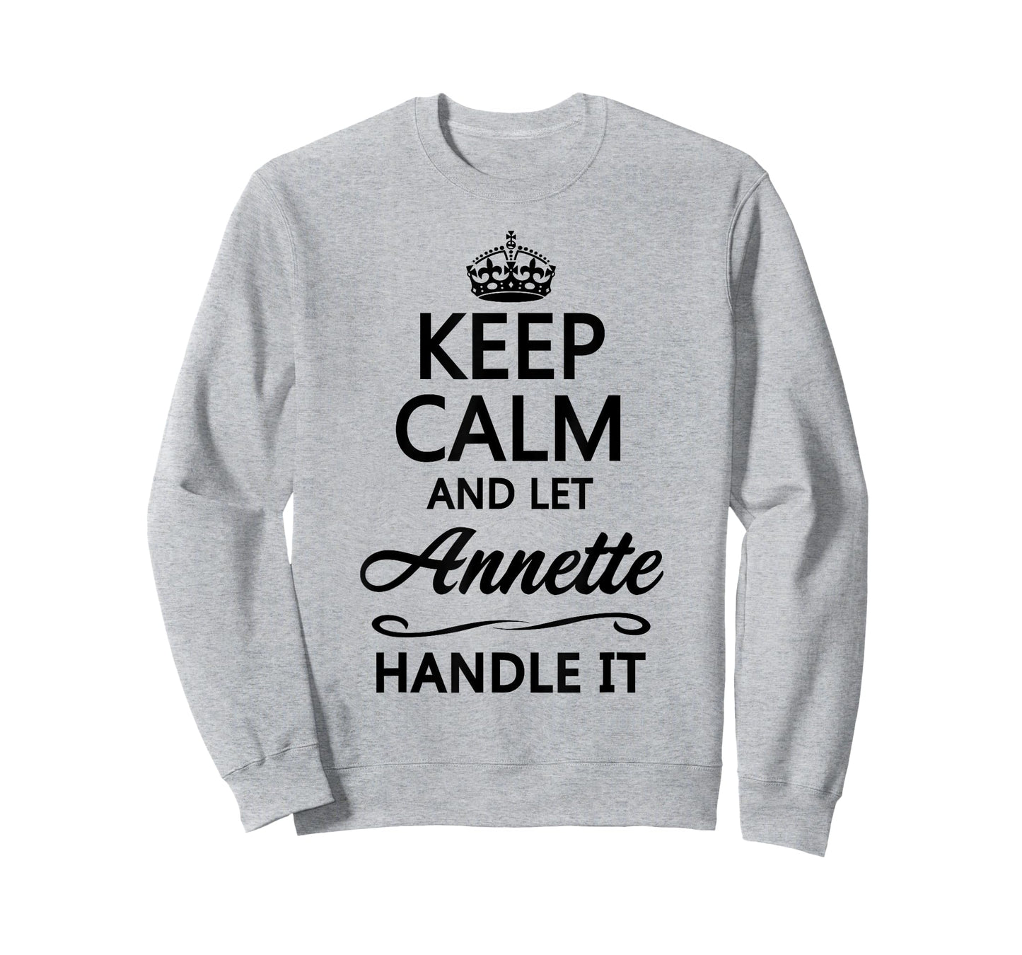 KEEP CALM and let ANNETTE Handle It | Funny Name Gift - T-Shirt