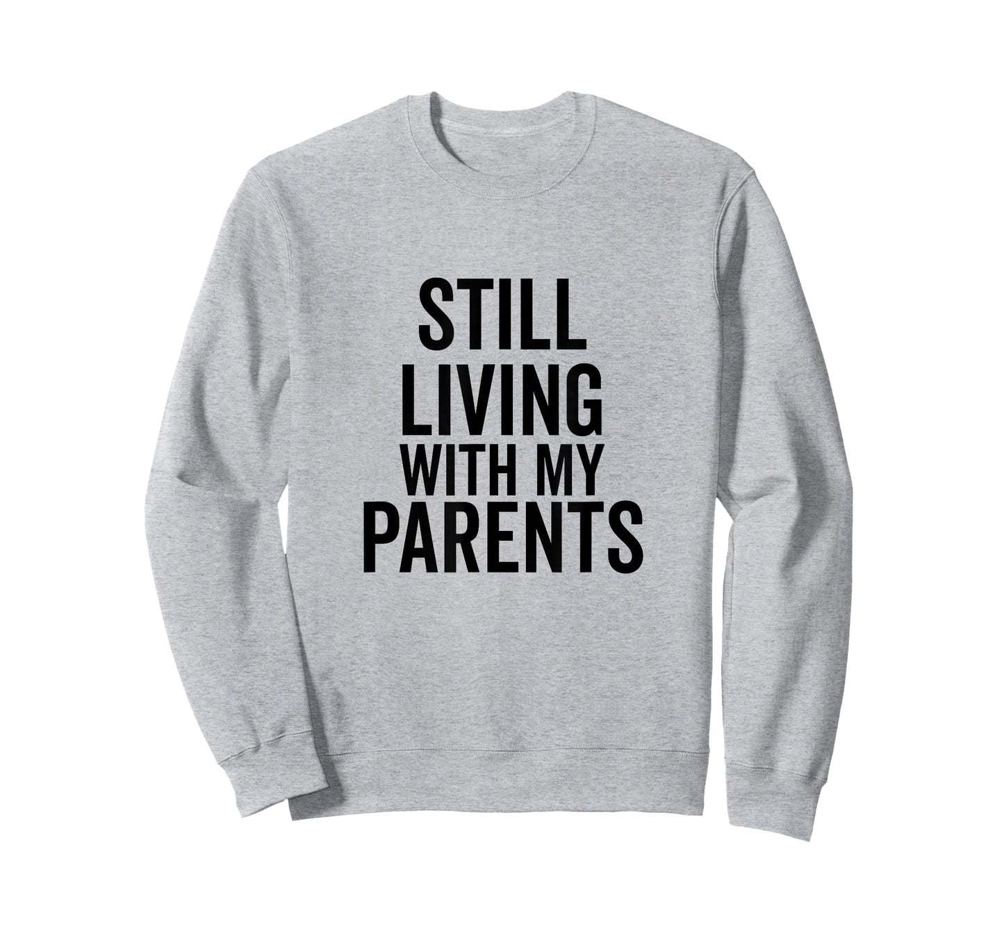 Still Living with My Parents Funny Adult Humor T-Shirt