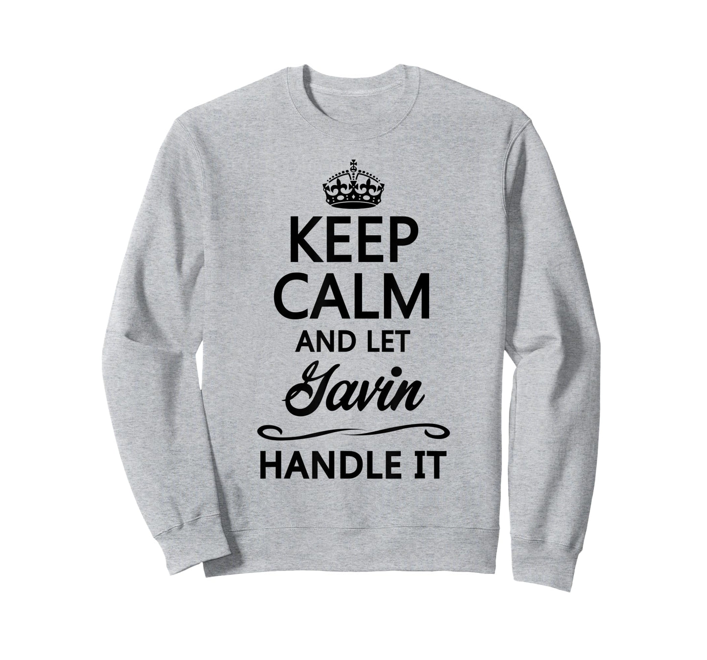 KEEP CALM and let GAVIN Handle It | Funny Name Gift - T-Shirt
