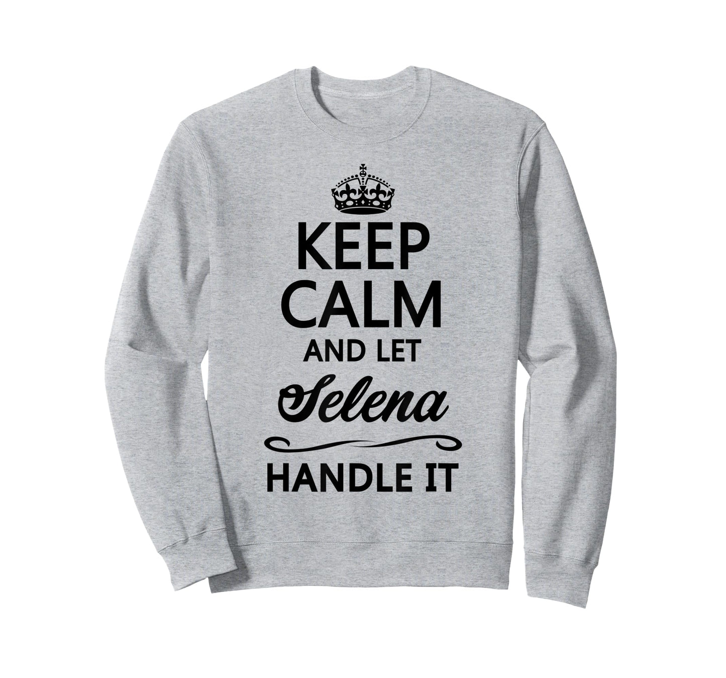 KEEP CALM and let SELENA Handle It | Funny Name Gift - T-Shirt
