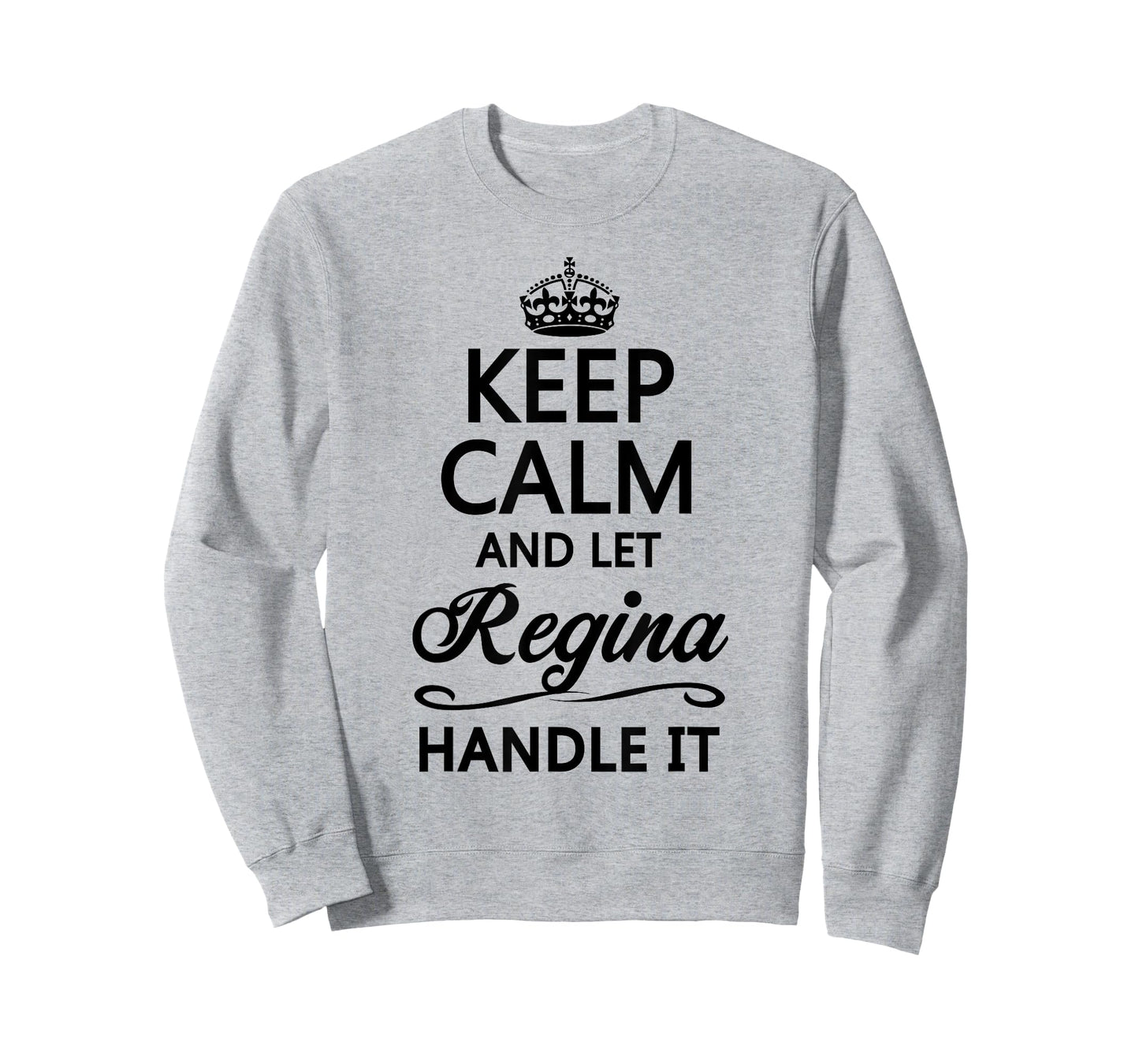 KEEP CALM and let REGINA Handle It | Funny Name Gift - T-Shirt