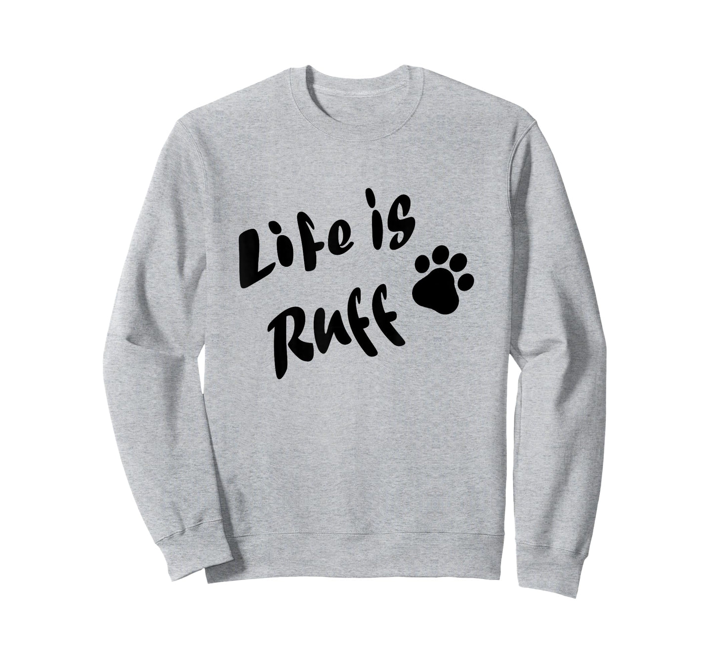 Life is Ruff T-Shirt