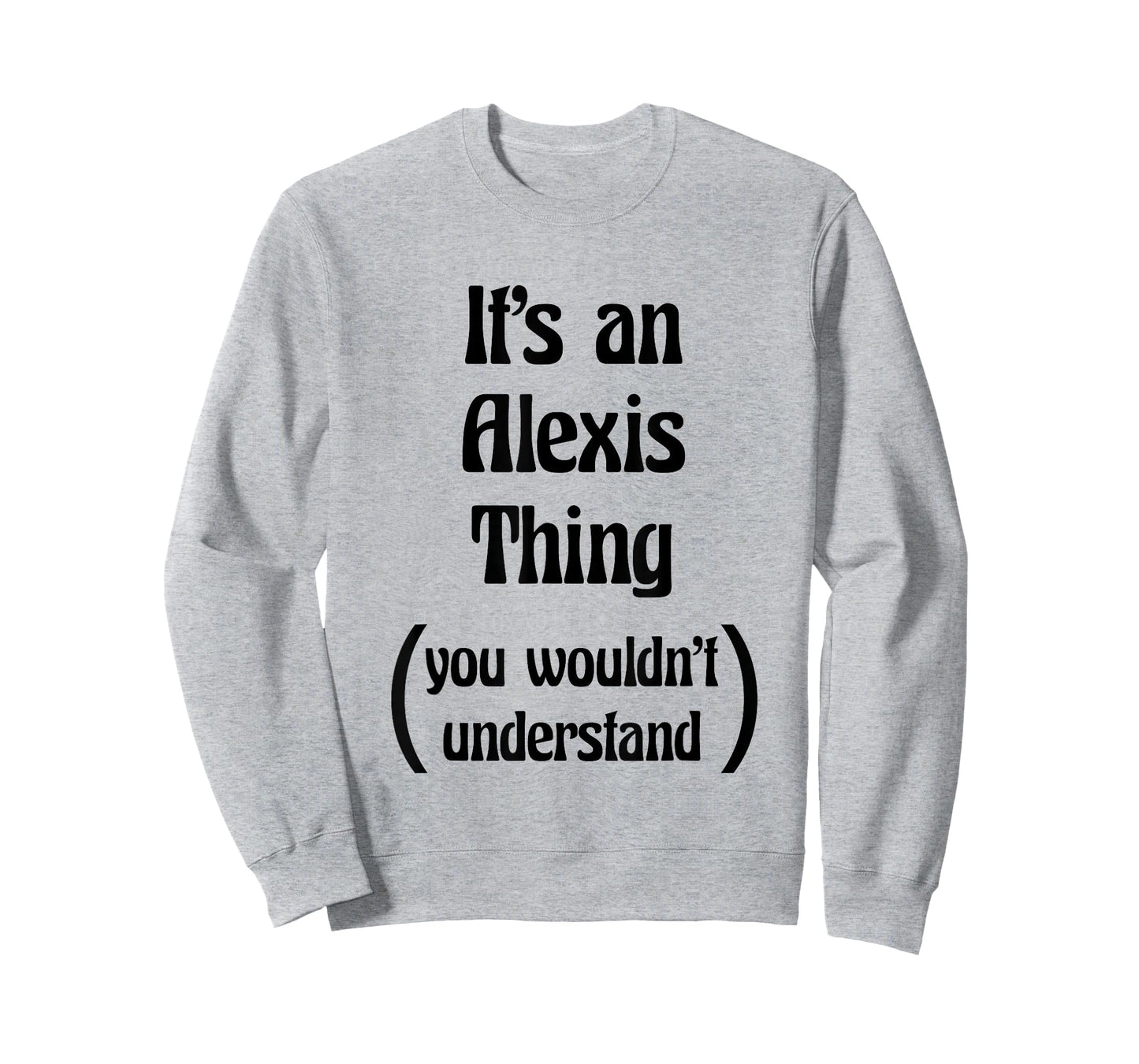 It's an Alexis Thing You Wouldn't Understand Tshirt | Gift