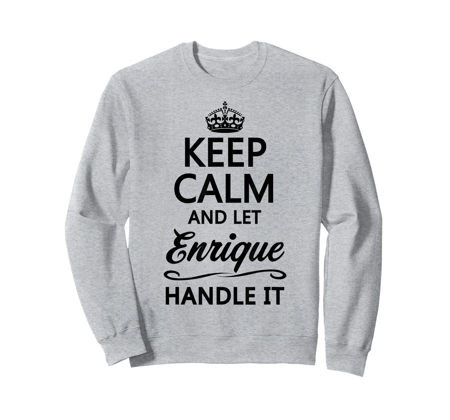 Keep Calm and Let Enrique Handle It Funny Name Gift T-Shirt
