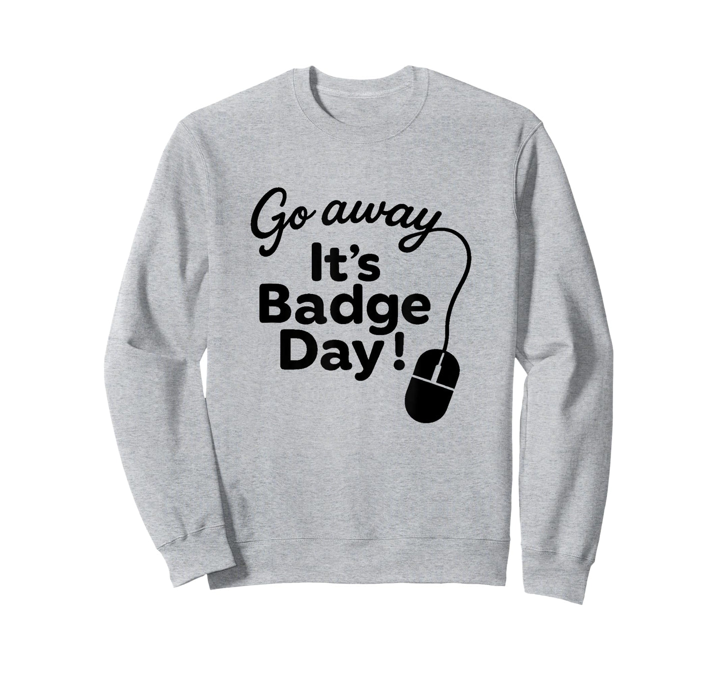 It's Badge Day! T-Shirt