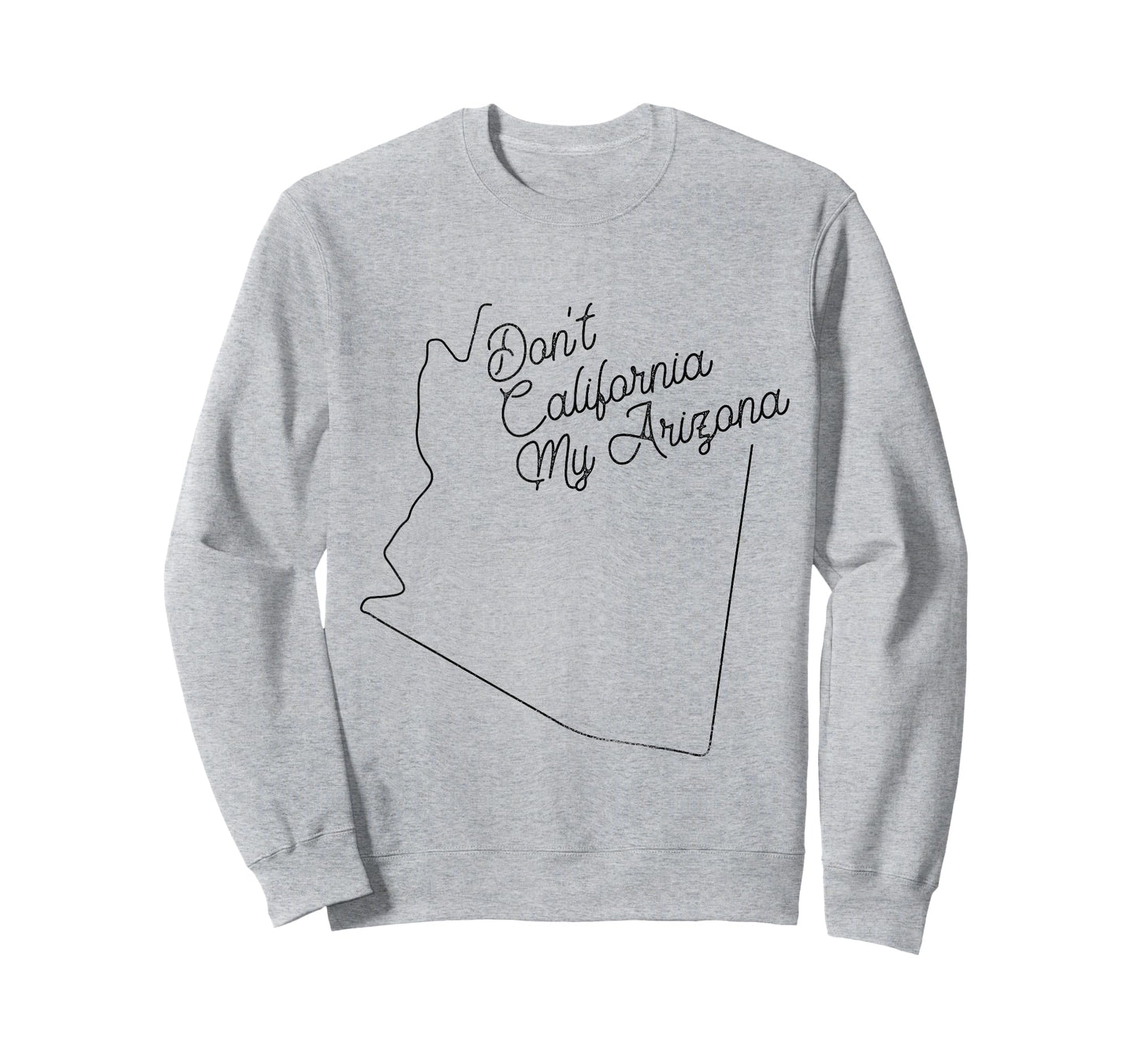 Vintage Don't California My Arizona Pride Distressed State T-Shirt