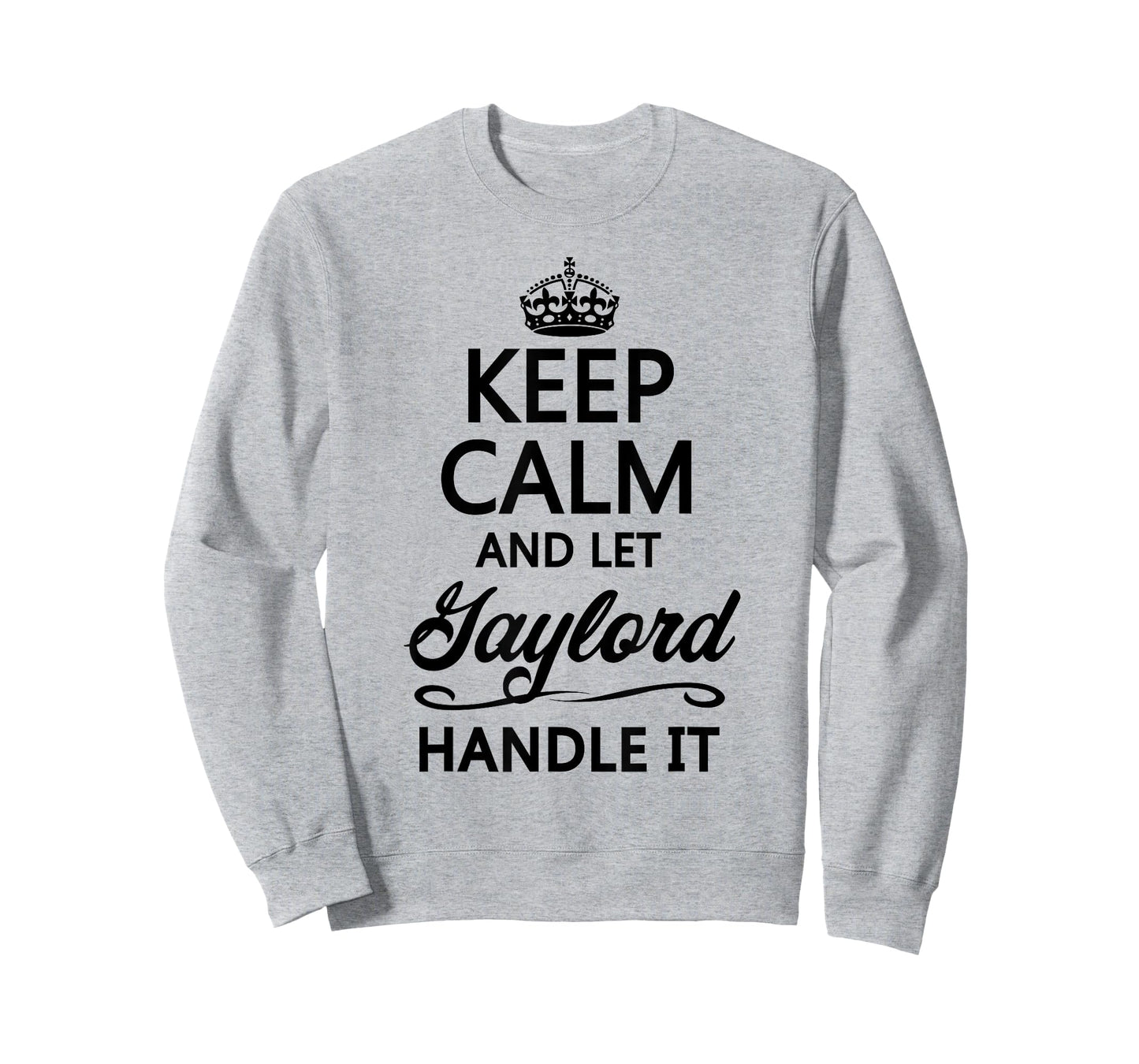 Keep Calm and Let Gaylord Handle It Funny Name Gift T-Shirt
