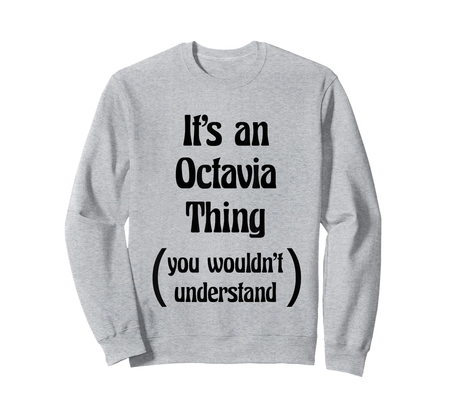 It's an Octavia Thing You Wouldn't Understand Tshirt | Gift