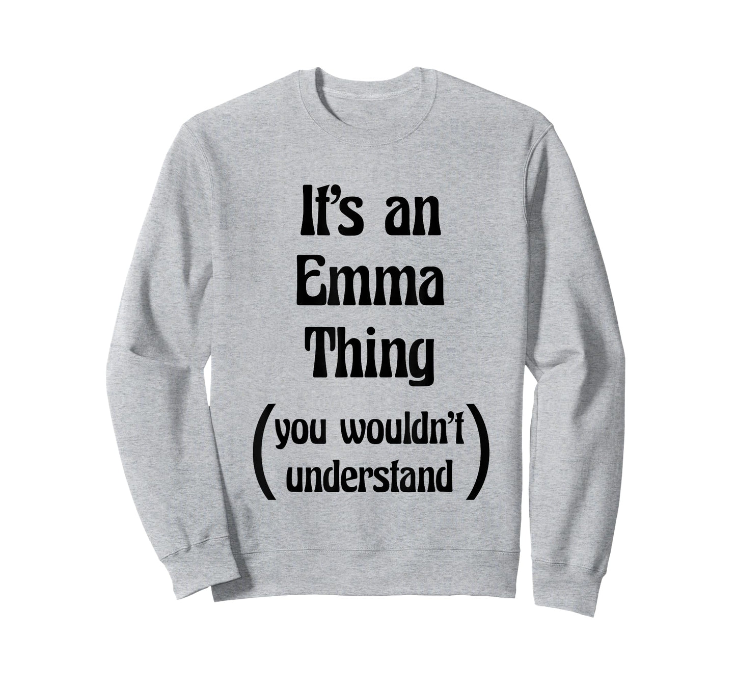 It's an Emma Thing you wouldn't understand Tshirt | Gift