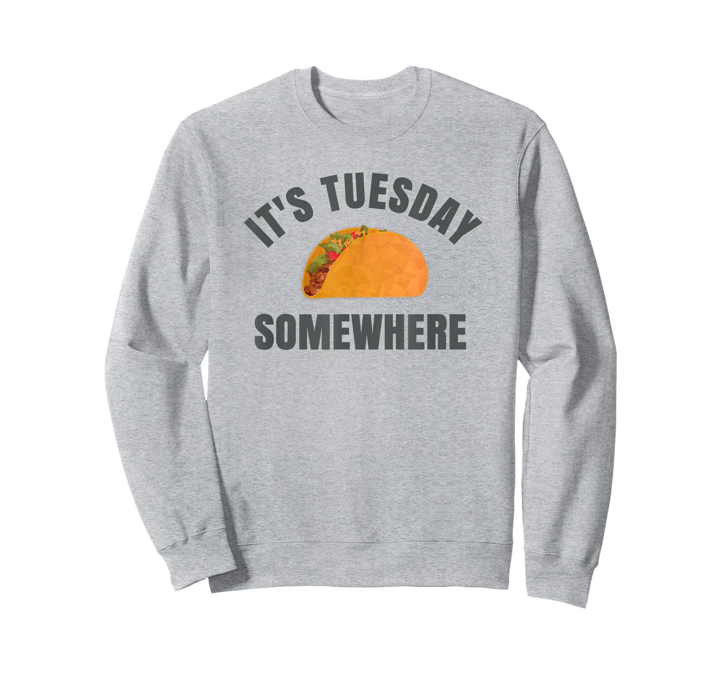 Tuesday Taco It's Tuesday Somewhere Funny T-Shirt