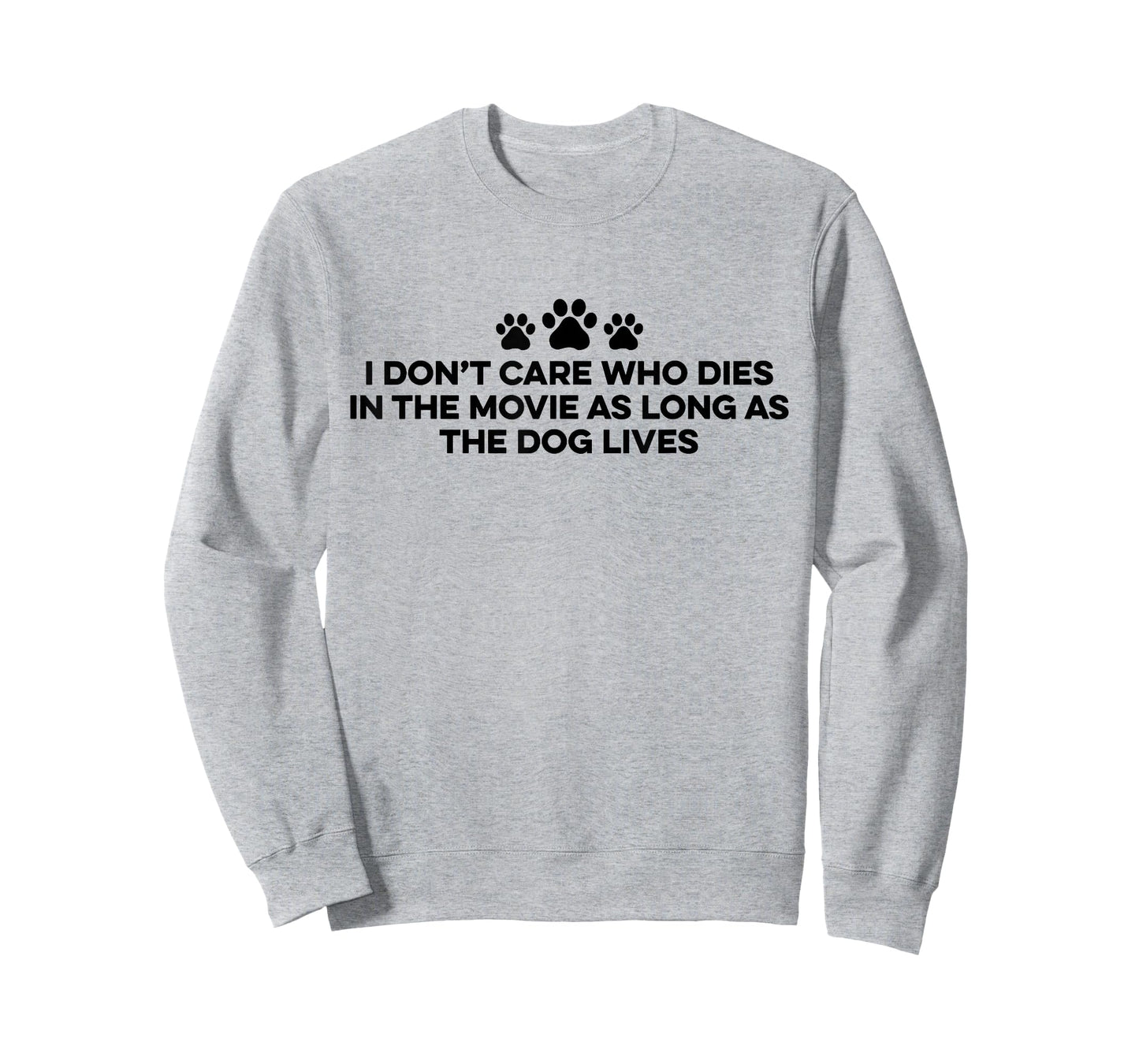 I Don't Care Who Dies In The Movie As Long As The Dog Lives T-Shirt